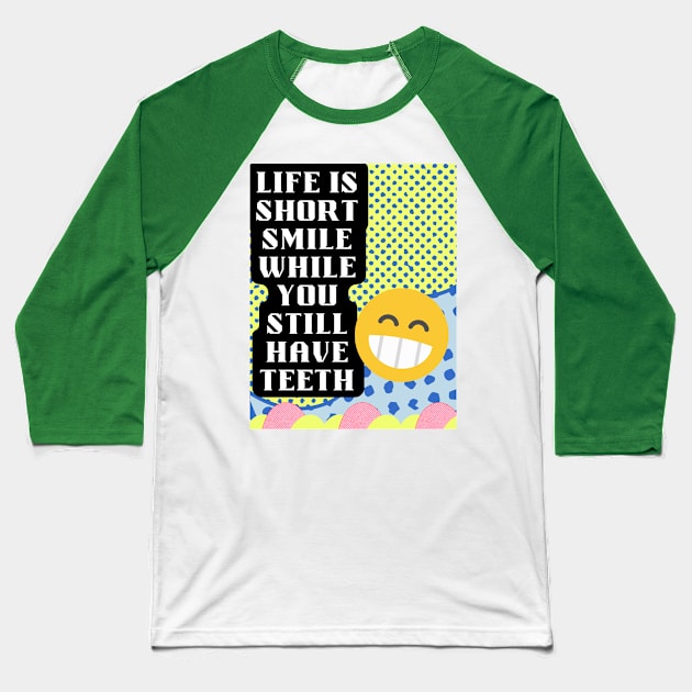 life is short Baseball T-Shirt by Light Up Glow 